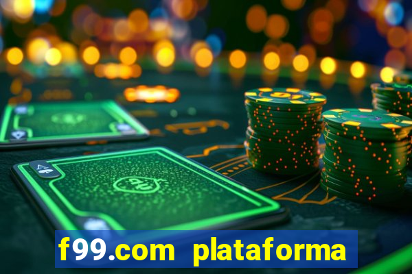 f99.com plataforma de jogos